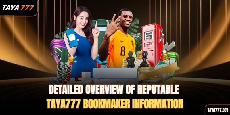 detailed-overview-of-reputable-taya777-bookmaker-information