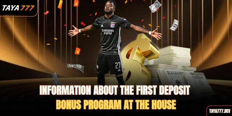  information-about-the-first-deposit-bonus-program-at-the-house