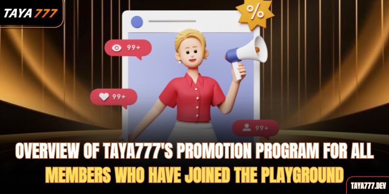 overview-of-taya777s-promotion-program-for-all-members-who-have-joined-the-playground
