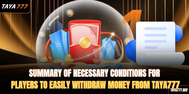 summary-of-necessary-conditions-for-players-to-easily-withdraw-money-from-taya777