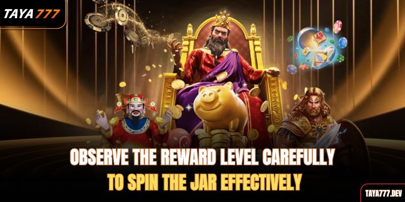 observe-the-reward-level-carefully-to-spin-the-jar-effectively