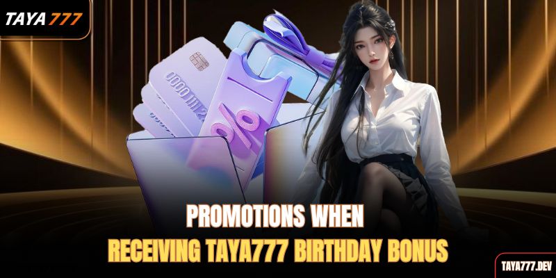 promotions-when-receiving-taya777-birthday-bonus