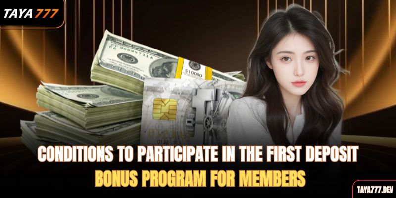 conditions-to-participate-in-the-first-deposit-bonus-program-for-members