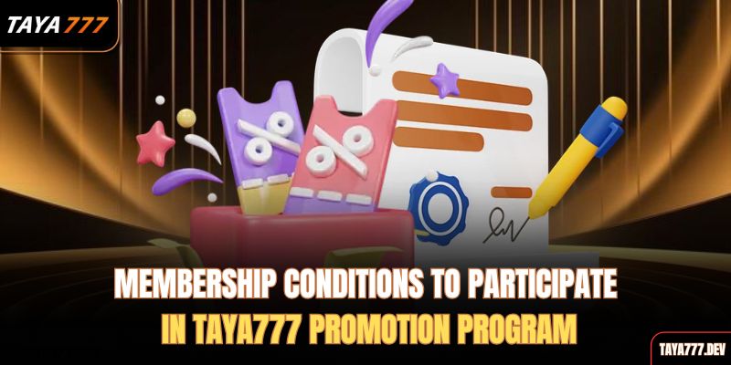 membership-conditions-to-participate-in-taya777-promotion-program